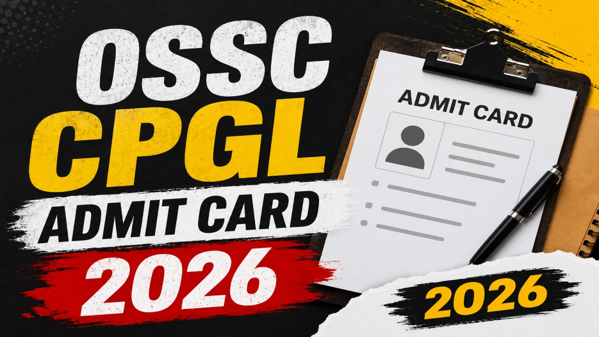 OSSC CPGL Admit Card 2026 (Out) - Download Here