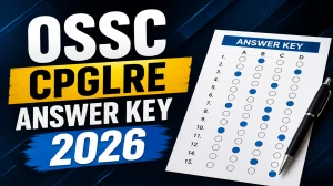 OSSC CPGLRE Answer Key 2026 OUT - Download PDF & Raise Objection