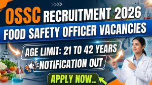 OSSC FSO Recruitment 2026 Notification Out - Apply Online for 84 Food Safety Officer Posts OSSC FSO Recruitment 2026 Notification Out - Apply Online for 84 Food Safety Officer Posts
