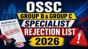 OSSC Specialist Rejection List 2026 OUT (Direct Link) - Download Scorecard @ ossc.gov.in