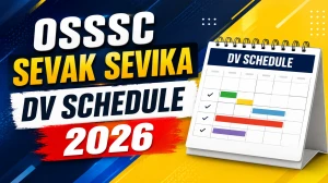 OSSSC Sevak Sevika DV Schedule 2026 OUT @ osssc.gov.in - Check Dates, Required Documents and More OSSSC Sevak Sevika DV Schedule 2026 OUT @ osssc.gov.in - Check Dates, Required Documents and More