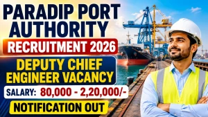 Paradip Port Authority Deputy Chief Engineer Recruitment 2026 - Apply Online Paradip Port Authority Deputy Chief Engineer Recruitment 2026 - Apply Online