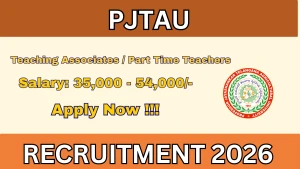 PJTAU Recruitment 2026 - Walkin for Teaching Associates, Part Time Teachers Posts