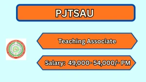 PJTSAU Teaching Associate Recruitment 2026 - Walkin PJTSAU Teaching Associate Recruitment 2026 - Walkin