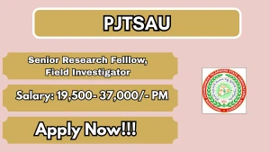 PJTSAU Recruitment 2026 - Walkin for Senior Research Fellow and Field Investigator Posts PJTSAU Recruitment 2026 - Walkin for Senior Research Fellow and Field Investigator Posts