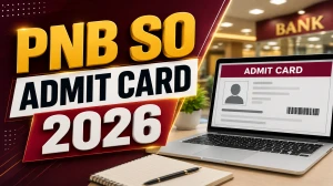 PNB SO Admit Card 2026 - Download Here