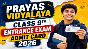 Prayas Vidyalaya Class 9th Entrance Exam Admit Card 2026 Out – Download Prayas School 9th Hall Ticket at eklavya.cg.nic.in Prayas Vidyalaya Class 9th Entrance Exam Admit Card 2026 Out – Download Prayas School 9th Hall Ticket at eklavya.cg.nic.in