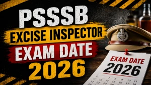PSSSB Excise Inspector Exam Date 2026 (Released) - Check Schedule & Details PSSSB Excise Inspector Exam Date 2026 (Released) - Check Schedule & Details