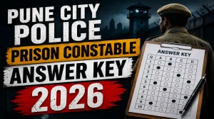Pune City Police Prison Constable Answer Key 2026 OUT - Download PDF, Response Sheet & Objection Link