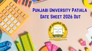 Punjabi University Patiala Date Sheet 2026 Out for BA LLB, BBA LLB & B.Com LLB at pupexamination.ac.in