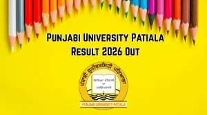 Punjabi University Patiala Result 2026 Out - Check M.Pharmacy, B.Tech, MA, Diploma Results Online at results.pupexamination.ac.in
