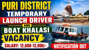 Puri District Recruitment 2026 - Apply Offline for 52 Temporary Launch Driver and Boat Khalasi Posts
