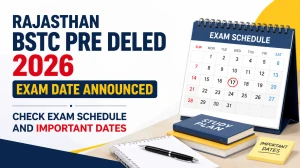 Rajasthan BSTC Pre DELED 2026 Exam Date Announced - Check Exam Schedule & Important Dates at predeledraj2026.com