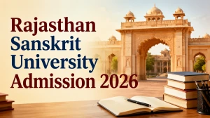 Rajasthan Sanskrit University Admission 2026: Check Important Dates, Eligibility Criteria and More