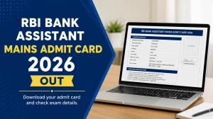 RBI Assistant Mains Admit Card 2026 (Out) - Download Here