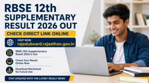 RBSE 12th Supplementary Result 2026 Out - Check Direct Link Online at rajeduboard.rajasthan.gov.in RBSE 12th Supplementary Result 2026 Out - Check Direct Link Online at rajeduboard.rajasthan.gov.in