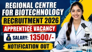 Regional Centre for Biotechnology Apprentice Recruitment 2026 - Walkin for 14 Posts Regional Centre for Biotechnology Apprentice Recruitment 2026 - Walkin for 14 Posts