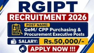 RGIPT Recruitment 2026 - Apply Online for GeM/ CPP Purchasing & Procurement Executive Posts