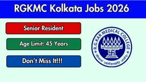 RGKMC Kolkata Senior Resident Recruitment 2026 - Apply Offline For 07 Posts RGKMC Kolkata Senior Resident Recruitment 2026 - Apply Offline For 07 Posts