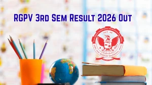 RGPV 3rd Sem Result 2026 Out - Direct Link to Download B.Tech (CS) Semester Results @ rgpv.ac.in