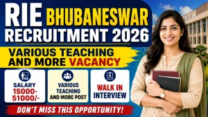 RIE Bhubaneswar Teaching Recruitment 2026 - Walkin for 56 Posts