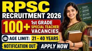 RPSC 1st Grade Special Teacher Recruitment 2026 Notification Out - Apply Online for 121 Posts RPSC 1st Grade Special Teacher Recruitment 2026 Notification Out - Apply Online for 121 Posts