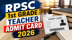 RPSC 1st Grade Teacher Admit Card 2026 (Out) - Download Here