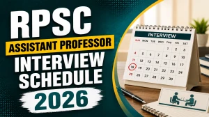 RPSC Assistant Professor Interview Schedule 2026 - Date, Venue & Documents