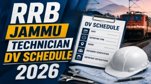 RRB Jammu Technician DV Schedule 2026 OUT @ rrbjammu.nic.in - Check Dates, Required Documents and More