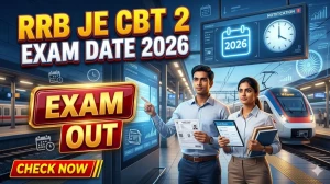 RRB Junior Engineer JE CBT-2 Exam Date 2026 (Out) - Check Schedule & Details