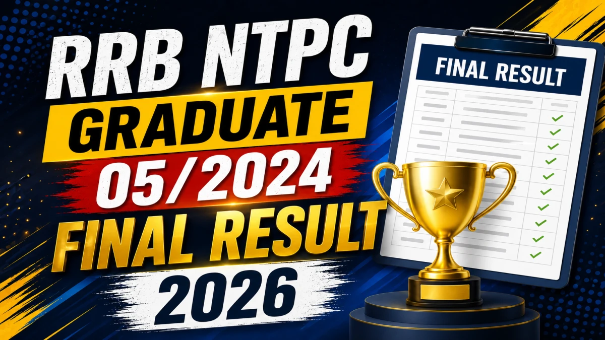 RRB NTPC Graduate 05/2024 Final Result 2026 OUT (Direct Link) - Download Scorecard @ rrbcdg.gov.in