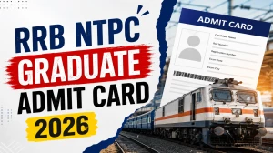 RRB NTPC (Graduate) Admit Card 2026 (Out) - Download Here