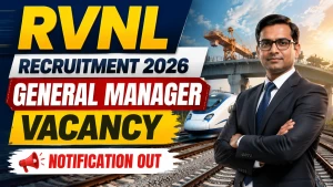 RVNL General Manager Recruitment 2026 - Walkin