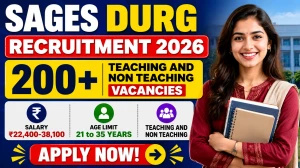 SAGES Durg Teaching and Non Teaching Recruitment 2026 - Apply Online for 227 Lab Assistant, Assistant Teacher and More Posts