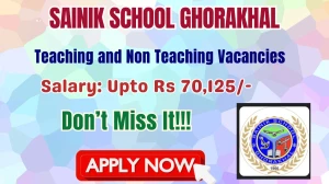 Sainik School Ghorakhal Teaching and Non Teaching Recruitment 2026 - Apply Offline for 10 PGT, TGT, Nursing Assistant and More Posts