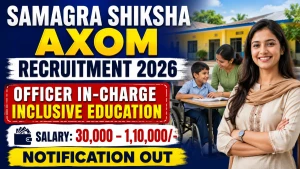 Samagra Shiksha Axom Officer In charge Recruitment 2026 - Apply Online Samagra Shiksha Axom Officer In charge Recruitment 2026 - Apply Online