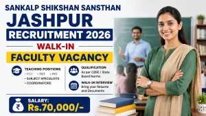 Sankalp Shikshan Sansthan Jashpur Faculty Recruitment 2026 - Walkin