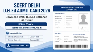 SCERT Delhi DElEd Admit Card 2026 - Download Delhi D.El.Ed Entrance Hall Ticket at scertdelhi.admissions.nic.in SCERT Delhi DElEd Admit Card 2026 - Download Delhi D.El.Ed Entrance Hall Ticket at scertdelhi.admissions.nic.in