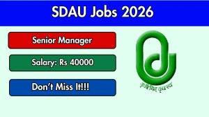SDAU Senior Manager Recruitment 2026 - Apply Online SDAU Senior Manager Recruitment 2026 - Apply Online