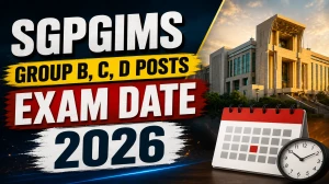 SGPGIMS Group B, C, D Exam Date 2026 (Out) - Check Schedule & Details