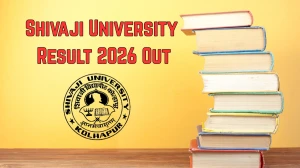Shivaji University Result 2026 Out - Direct Link to Download UG & PG Courses Result @ unishivaji.ac.in