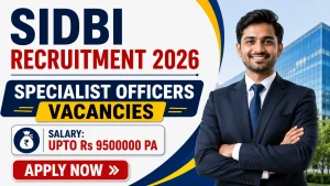 SIDBI SO Recruitment 2026 - Apply Online for Specialist Officers Posts SIDBI SO Recruitment 2026 - Apply Online for Specialist Officers Posts