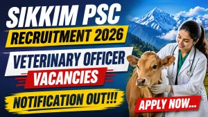 Sikkim PSC Veterinary Officer Recruitment 2026 - Apply Online for 47 Posts Sikkim PSC Veterinary Officer Recruitment 2026 - Apply Online for 47 Posts
