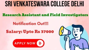 Sri Venkateswara College Delhi Recruitment 2026 - Apply Online for Research Assistant and Field Investigators Posts