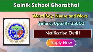 Sainik School Ghorakhal Recruitment 2026 - Apply Offline for Ward Boy, Nurse and More Posts Sainik School Ghorakhal Recruitment 2026 - Apply Offline for Ward Boy, Nurse and More Posts