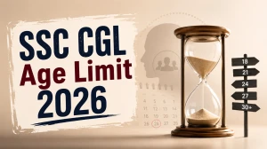 SSC CGL Age Limit 2026: Check Post-Wise Age Criteria, Relaxation & Eligibility