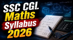 SSC CGL Maths Syllabus and Exam Pattern 2026: Download PDF Here