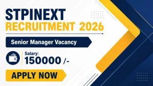 STPINEXT Senior Manager Recruitment 2026 - Apply Online STPINEXT Senior Manager Recruitment 2026 - Apply Online