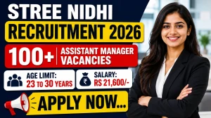 Stree Nidhi Assistant Manager Recruitment 2026 Notification Out - Apply Online for 123 Posts Stree Nidhi Assistant Manager Recruitment 2026 Notification Out - Apply Online for 123 Posts
