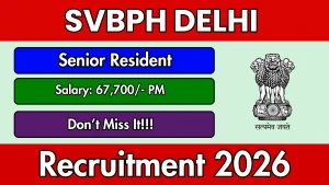 SVBPH Delhi Senior Resident Recruitment 2026 - Walkin